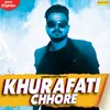 About Khurafati Chhore Song